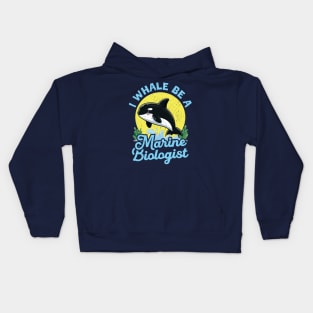 I Whale Be A Marine Biologist Kids Hoodie